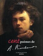 Couverture du livre « Cent poèmes d'Arthur rimbaud » de Arthur Rimbaud aux éditions Omnibus
