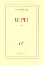Couverture du livre « Le pli » de Sarah Streliski aux éditions Gallimard