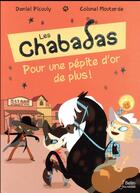 Couverture du livre « Les Chabadas t.14 ; pour une pépite d'or en plus ! » de Colonel Moutarde et Daniel Picouly aux éditions Belin Education