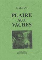 Couverture du livre « Plaire aux vaches » de Michel Ots aux éditions Atelier Du Gue