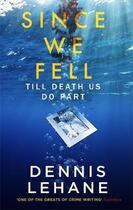 Couverture du livre « SINCE WE FELL » de Dennis Lehane aux éditions Abacus