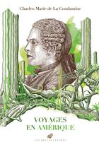 Couverture du livre « Voyages en Amérique du Sud » de Charles-Marie De La Condamine aux éditions Belles Lettres