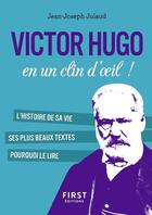 Couverture du livre « Victor Hugo en un clin d'oeil ! » de Jean-Joseph Julaud aux éditions First