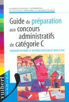 Couverture du livre « Guide De Preparation Aux Concours Administratifs De Categorie C » de Frank Marchand aux éditions Vuibert