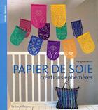 Couverture du livre « Papier De Soie ; Creations Ephemeres » de Francoise Hamon aux éditions Belem