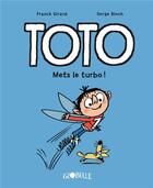 Couverture du livre « Toto t.8 ; mets le turbo ! » de Serge Bloch et Frank Girard aux éditions Tourbillon