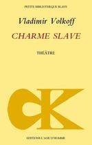 Couverture du livre « Charme slave » de Vladimir Volkoff aux éditions L'age D'homme