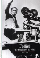 Couverture du livre « Fellini ; le magicien du réel » de Jean A. Gili aux éditions Gallimard