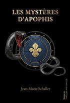 Couverture du livre « Les mystères d'Apophis » de Jean-Marie Schaller aux éditions Infolio