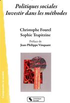 Couverture du livre « Politiques sociales ; investir dans les méthodes » de Christophe Fourel et Sophie Trapitzine aux éditions Chronique Sociale