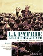 Couverture du livre « La patrie des frères Werner » de Philippe Collin et Sebastien Goethals aux éditions Futuropolis