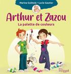 Couverture du livre « Arthur et Zazou : la palette de couleurs » de Lucie Gautier et Marina Guittois aux éditions Inclood