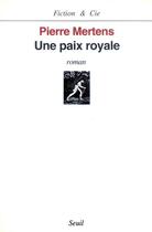 Couverture du livre « Une paix royale » de Pierre Mertens aux éditions Seuil