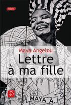 Couverture du livre « Lettre à ma fille » de Maya Angelou aux éditions Editions De La Loupe