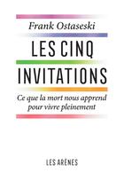 Couverture du livre « Les cinq invitations » de Franck Ostaseski aux éditions Arenes