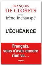 Couverture du livre « L'échéance » de Francois De Closets et Irene Inchauspe aux éditions Fayard