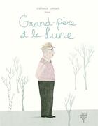 Couverture du livre « Grand-père et la Lune » de Stephanie Lapointe et Roge aux éditions Xyz