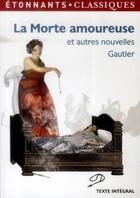 Couverture du livre « La morte amoureuse et autres nouvelles es nouvelles » de Theophile Gautier aux éditions Flammarion