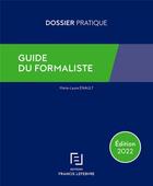 Couverture du livre « Guide du formaliste (édition 2022) » de Marie-Laure Enault aux éditions Lefebvre