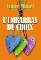 Couverture du livre « L'embarras du choix » de Laure Manel aux éditions Bookelis