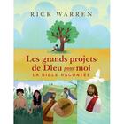 Couverture du livre « Les grands projets de Dieu pour moi ; la Bible racontée » de Rick Warren aux éditions Editions Cle