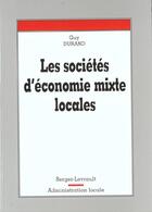 Couverture du livre « Les Societes D'Economie Mixtes Locales » de Guy Durand aux éditions Berger-levrault