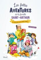Couverture du livre « Les folles aventures de la famille Saint-Arthur T.4 ; attention aux engelures ! » de Ariane Delrieu et Paul Beaupere aux éditions Mame