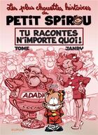 Couverture du livre « Les plus chouettes histoires du Petit Spirou Tome 1 : tu racontes n'importe quoi ! » de Tome et Janry aux éditions Dupuis