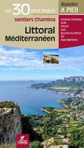 Couverture du livre « Littoral mediterraneen les 30 plus beaux sentiers » de Collectif aux éditions Chamina