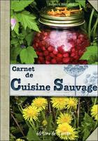 Couverture du livre « Carnet de cuisine sauvage » de Bernard Bertrand aux éditions De Terran
