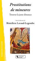 Couverture du livre « Prostitution de mineures : trouver la juste distance » de Benedicte Lavaud-Legendre aux éditions Chronique Sociale