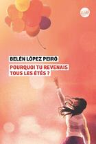 Couverture du livre « Pourquoi tu revenais tous les étés ? » de Belen Lopez Peiro aux éditions Globe