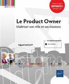 Couverture du livre « Le product owner ; maîtriser son rôle et ses missions » de Edgard Maillot aux éditions Eni