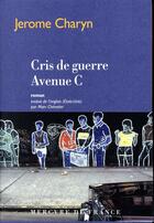 Couverture du livre « Cris de guerre avenue C » de Jerome Charyn aux éditions Mercure De France