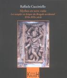 Couverture du livre « Mythes en terre cuite ; les temples en brique du bengale occidental ; XVI-XIX siècle » de Raffaela Cucciniello aux éditions Kailash
