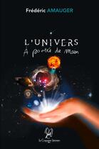 Couverture du livre « L'univers a portée de main » de Frederic Amauger aux éditions La Compagnie Litteraire