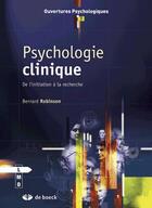 Couverture du livre « Psychologie clinique » de Bernard Robinson aux éditions De Boeck Superieur