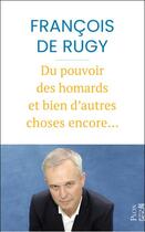 Couverture du livre « Du pouvoir des homards et bien d'autres choses encore » de Francois De Rugy aux éditions Plon