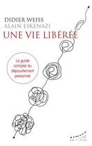 Couverture du livre « Une vie libérée » de Didier Weiss et Alain Eskenazi aux éditions Almora