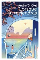 Couverture du livre « Lorsque tu reviendras » de Andre Dhotel aux éditions La Cle A Molette
