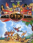 Couverture du livre « World catch mania t.2 ; holidays show » de Pedro Valiente et Mick aux éditions Kantik