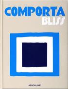 Couverture du livre « Comporta bliss » de Souza Carlos aux éditions Assouline