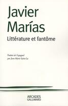 Couverture du livre « Littérature et fantôme » de Javier Marias aux éditions Gallimard