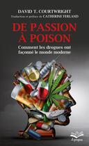 Couverture du livre « De passion à poison » de David T. Courtwright aux éditions Presses De L'universite De Laval