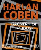 Couverture du livre « Gagner n'est pas jouer » de Harlan Coben et Jean-Christophe Lebert aux éditions Lizzie