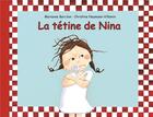 Couverture du livre « La tétine de nina » de Marianne Barcilon et Christine Naumann-Villemin aux éditions Ecole Des Loisirs