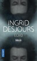 Couverture du livre « Écho » de Ingrid Desjours aux éditions Pocket