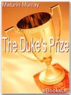 Couverture du livre « The Duke's Prize » de Maturin Murray aux éditions Ebookslib