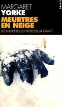 Couverture du livre « Meurtres en neige ; les enquêtes du Professeur Grant » de Margaret Yorke aux éditions Points