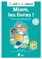Couverture du livre « Miam, les livres (niveau 1) : picoreurs débutants » de Christine Ponchon et Marie Colot aux éditions Editions Erasme
